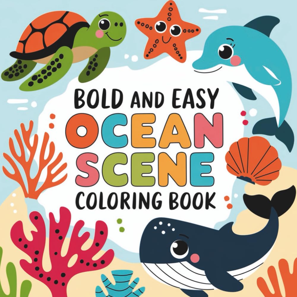 Ocean Scene Bold and Easy Coloring Book: Simple Large Print Marine Life Illustrations for Adults and Kids, Relaxing Underwater Wildlife with Fish, ... Beginners (Bold and Easy Coloring Collection)