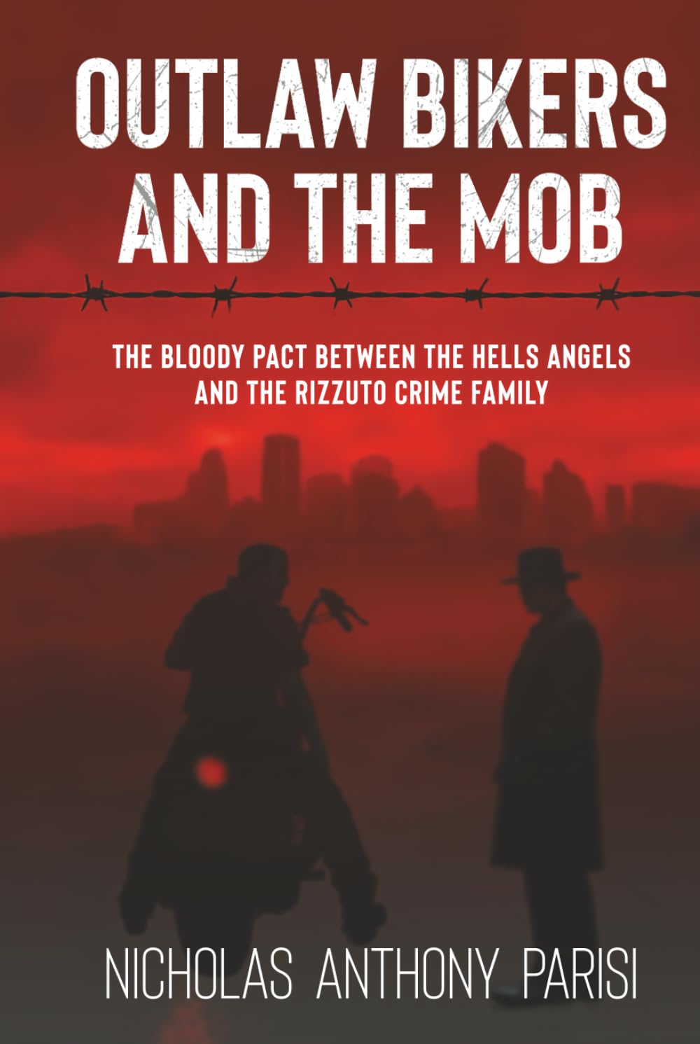 Outlaw Bikers and the Mob: The Bloody Pact Between the Hells Angels and the Rizzuto Crime Family (The Organized Crime Series)