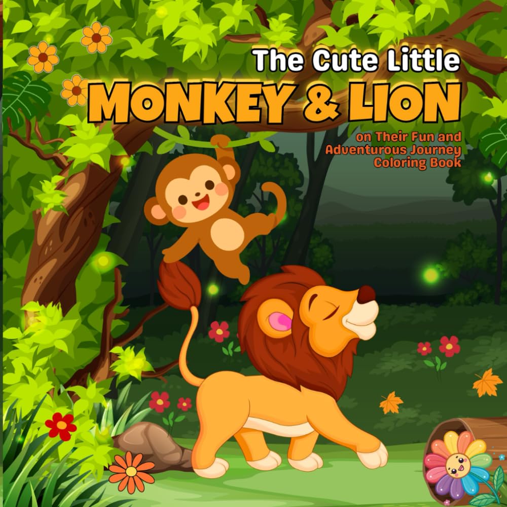 The Cute Little: MONKEY & LION: on Their Fun and Adventerous Journey: Coloring Book (The Cute Little MONKEY & LION Coloring Book Series)