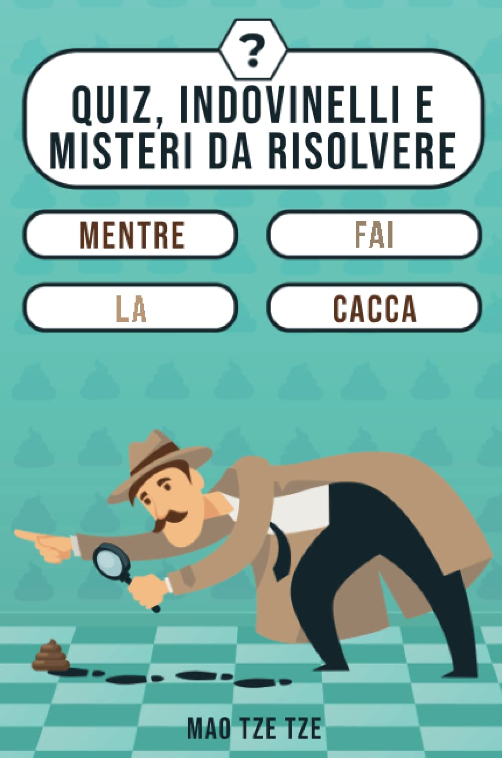 Quiz, Indovinelli e Misteri da Risolvere Mentre fai la Cacca