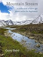Mountain Stream: a collection of new age piano solos for beginners 1545411948 Book Cover