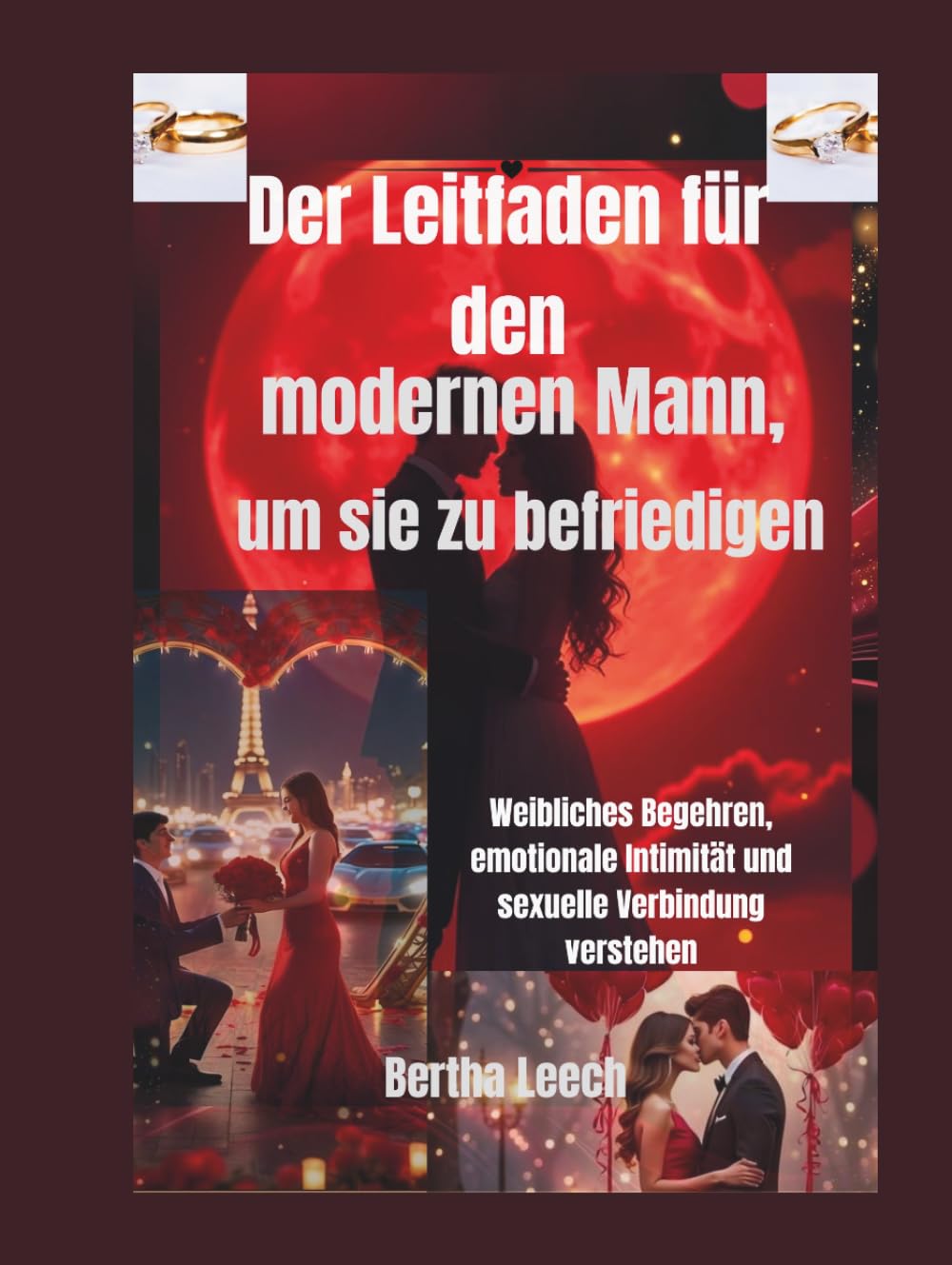 Der Leitfaden für den modernen Mann, um sie zu befriedigen: Weibliches Begehren, emotionale Intimität und sexuelle Verbindung verstehen