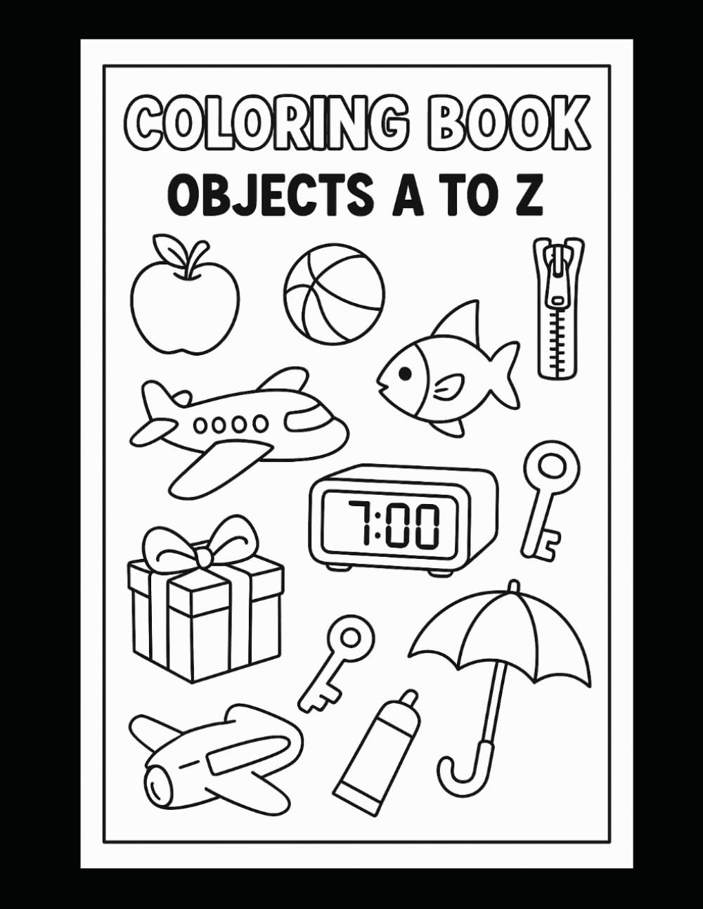 Coloring Objects from A to Z: Fun Alphabet Coloring Book for Kids | Learn Letters & Everyday Objects While Coloring