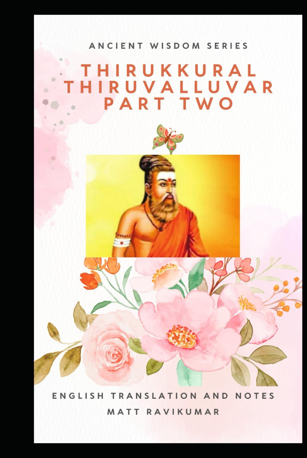 THIRUKKURAL: PART 2 (Ancient Wisdom From South India)