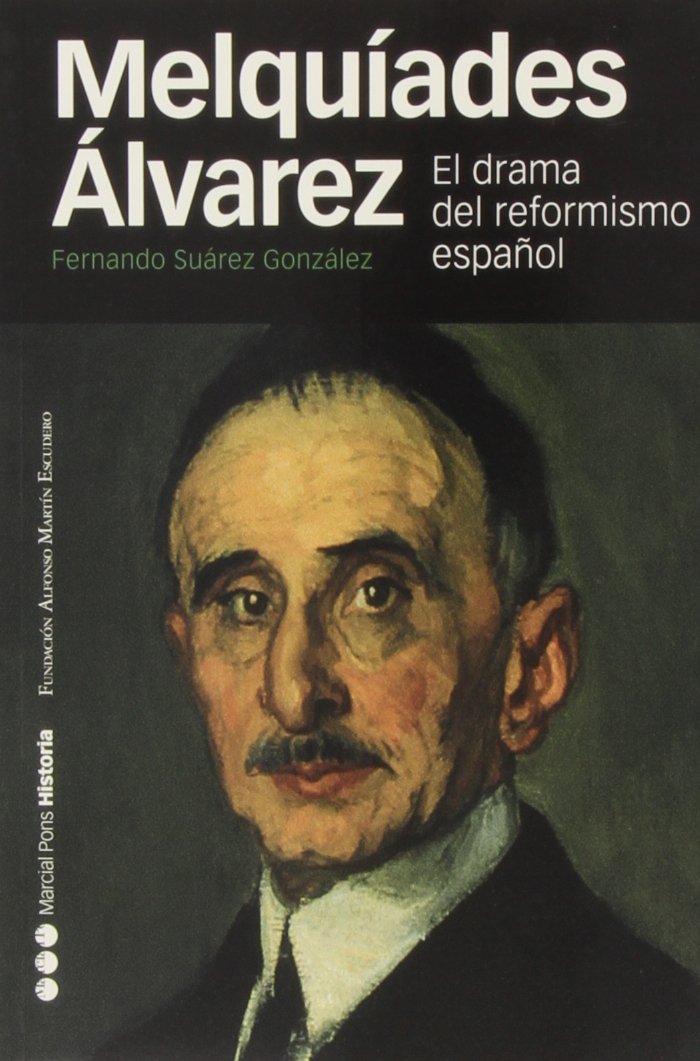 MELQUÍADES ÁLVAREZ: El drama del reformismo español: 38 (Memorias y biografías)