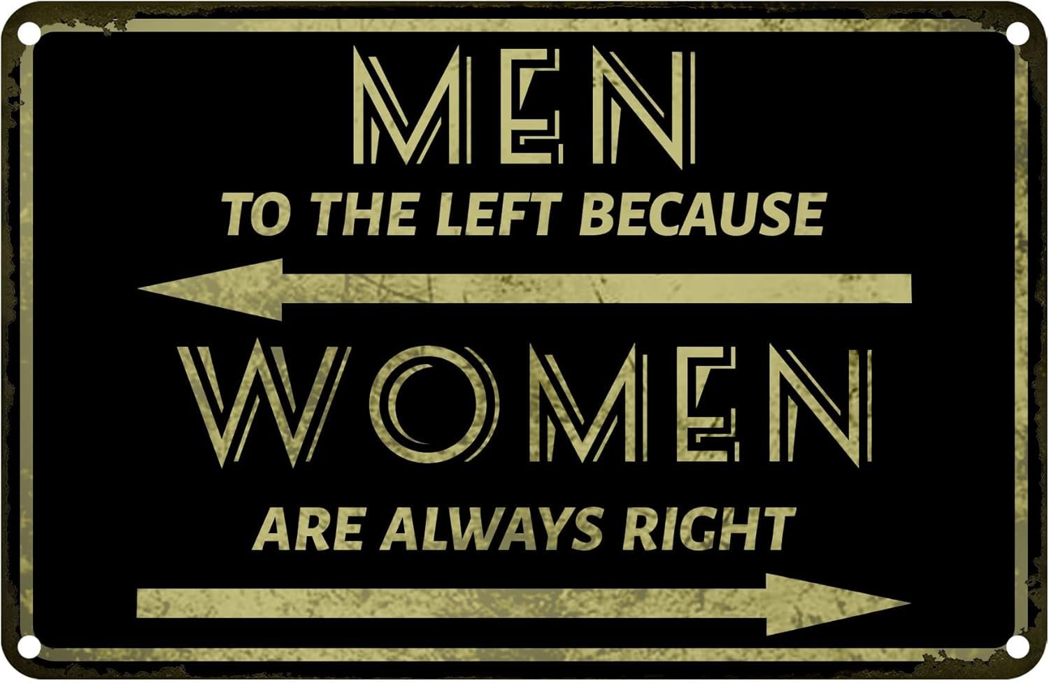 SMAZDFXX Men to The Left Because Women are Right Funny Novelty Metal Tin Sign Retro Wall Decor for Home Gate Garden Bars Restaurants Cafes Office Store Pubs Club Sign 8"x12"