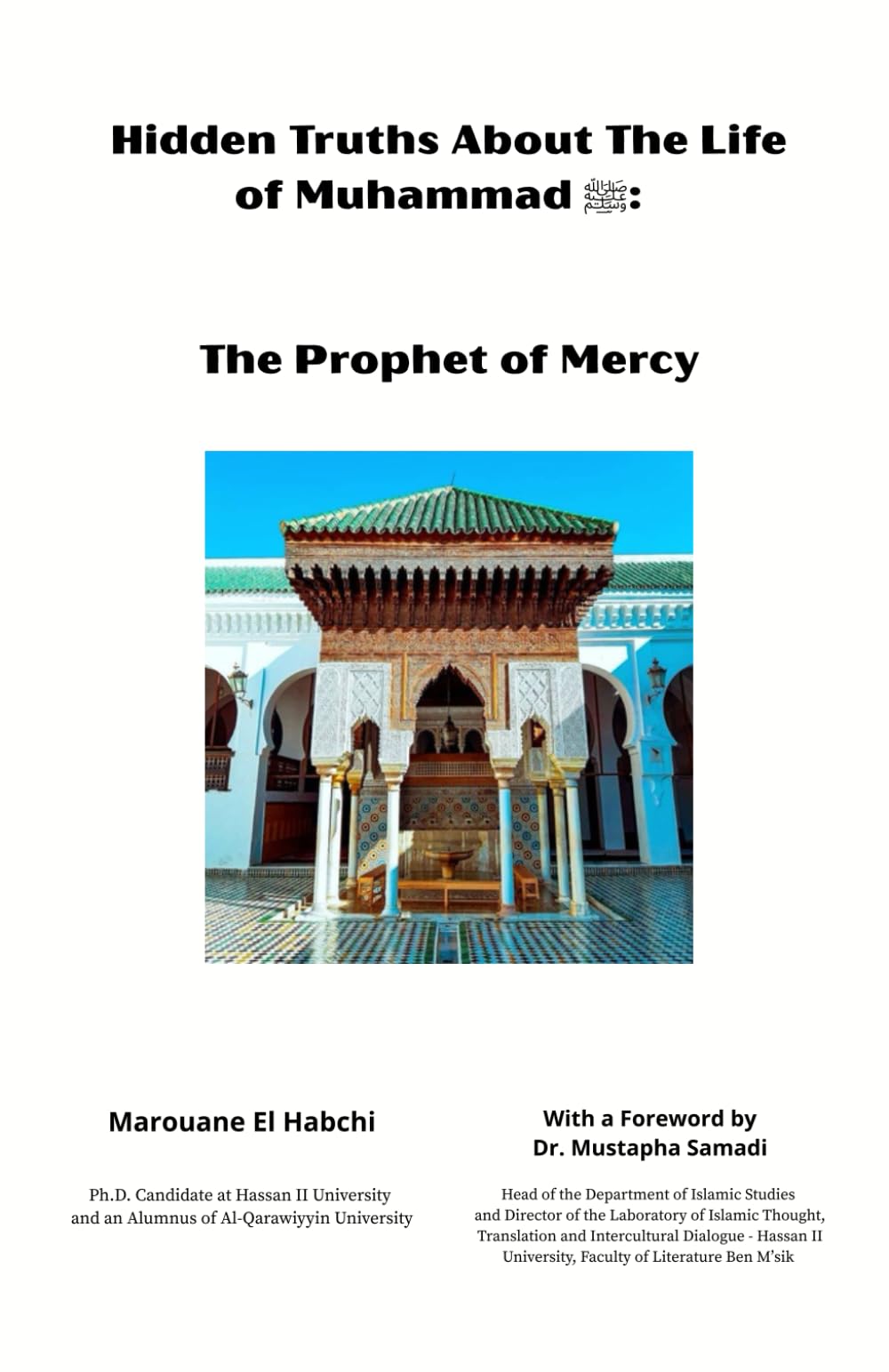 Hidden Truths About The Life of Muhammad ﷺ: The Prophet of Mercy