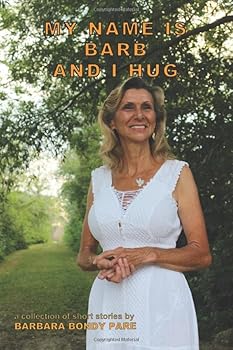 Paperback My Name Is Barb, And I Hug Book