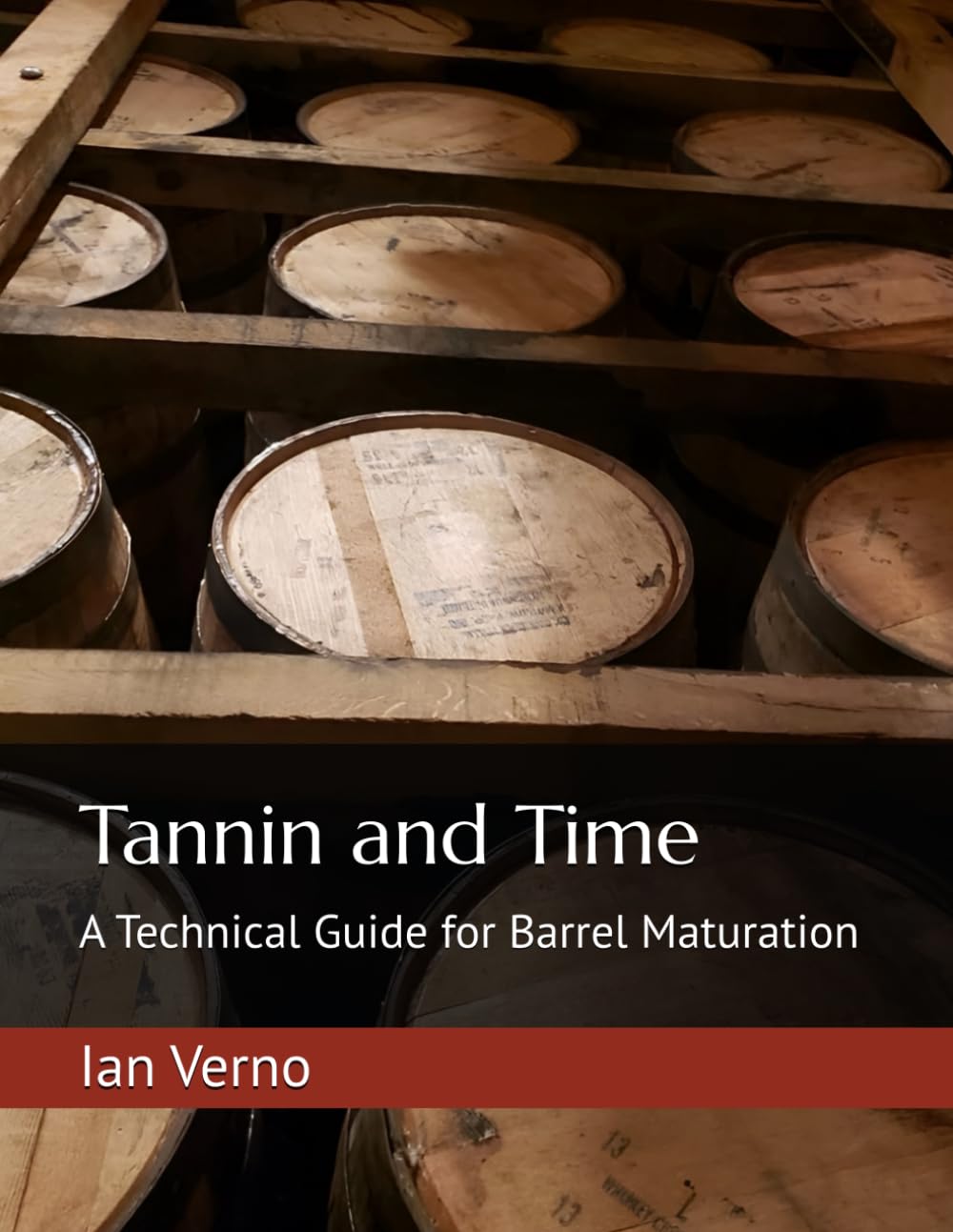 Tannin and Time: A Technical Guide for Barrel Maturation      Paperback – May 22, 2025