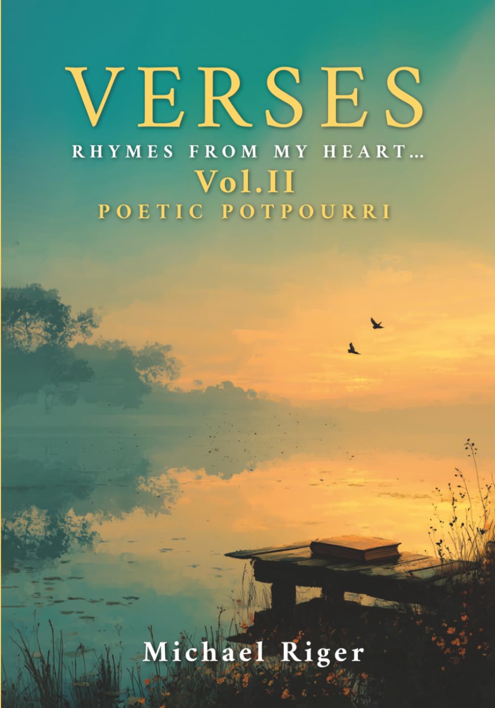 Verses: Rhymes from My Heart...: VOL II POETIC POTPOURRI