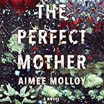 The Perfect Mother Audiobook By Aimee Molloy cover art