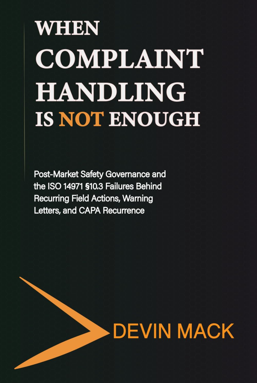 When Complaint Handling Is Not Enough: Post-Market Safety Governance and the ISO 14971 §10.3 Failures Behind Recurring Field Actions, Warning Letters, and CAPA Recurrence