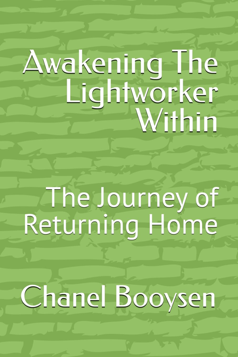 Awakening The Lightworker Within: The Journey of Returning Home