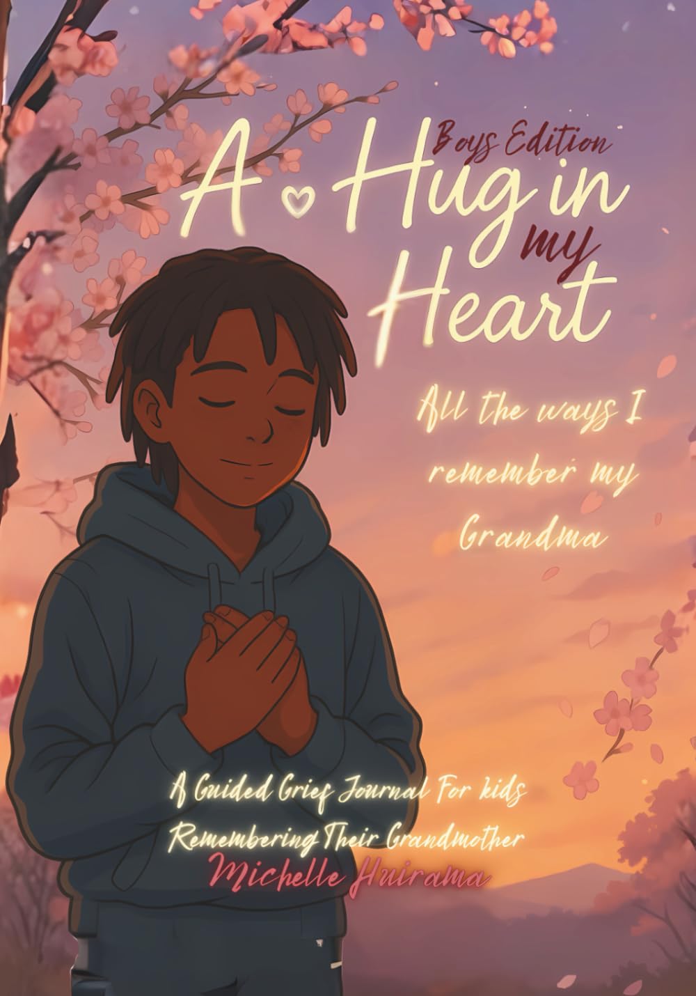 A Hug in My Heart - All the ways I remember my Grandma - Boys Edition: A Guided Grief Journal For kids Remembering Their Grandmother