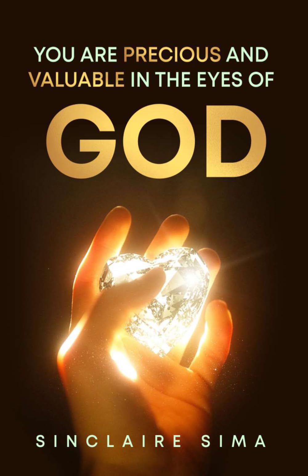 YOU ARE PRECIOUS AND VALUABLE IN THE EYES OF GOD