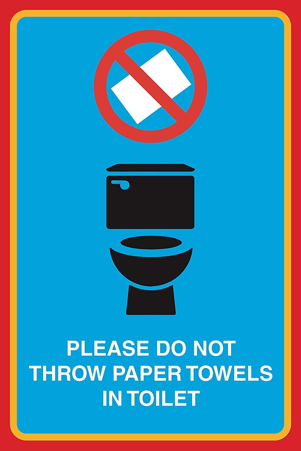 Do Not Throw Paper Towels in Toilet Caution Sign, Outdoor & Indoor, 12x8 inch