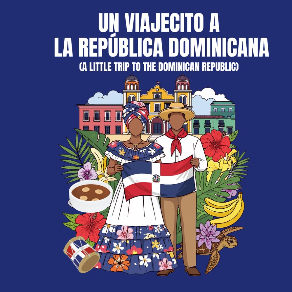 Un Viajecito a la República Dominicana: A little trip to the Dominican Republic