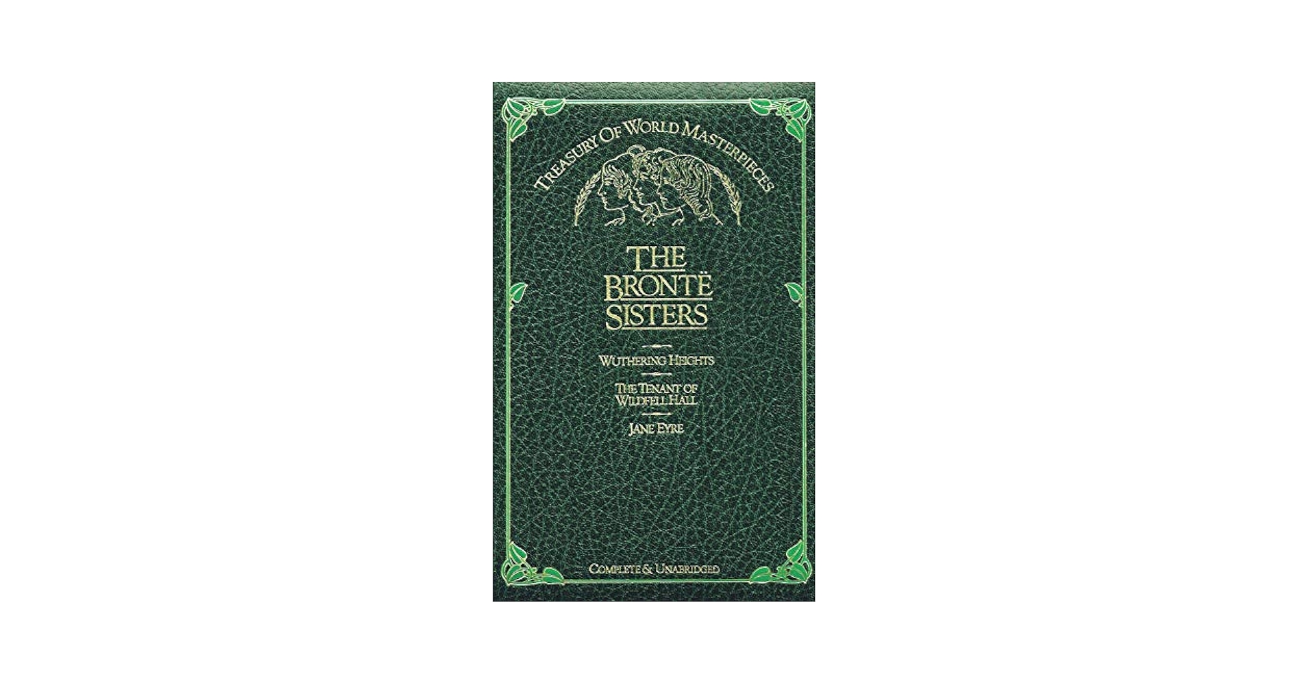 Treasury of World Masterpieces the Bront: Emily Bronte