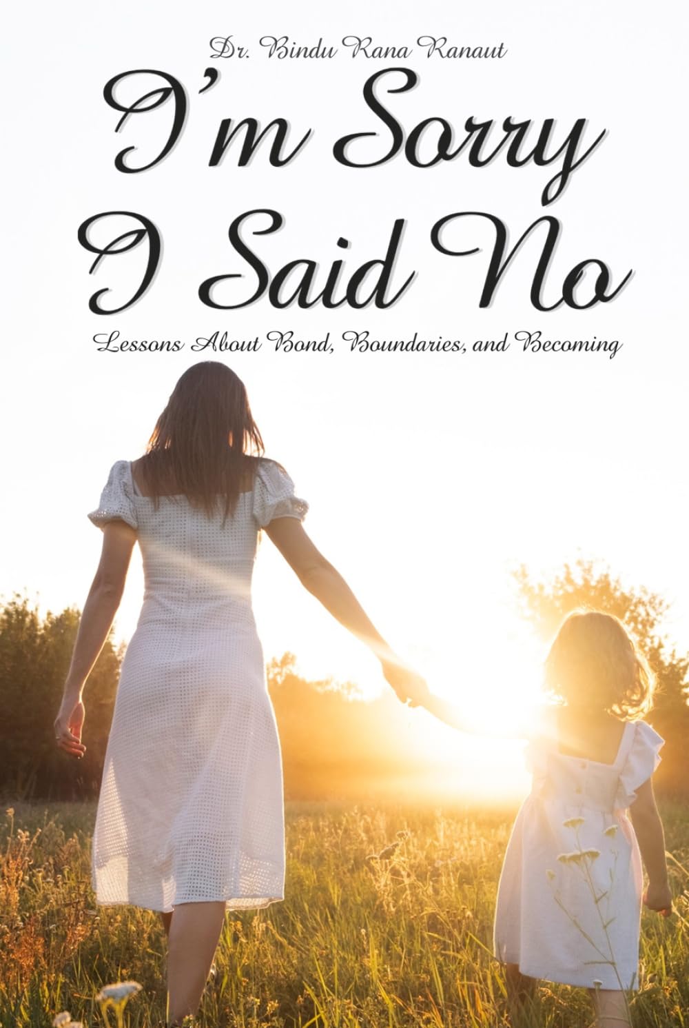 I'm Sorry I Said No: Lessons about Bond, Boundaries, and Becoming