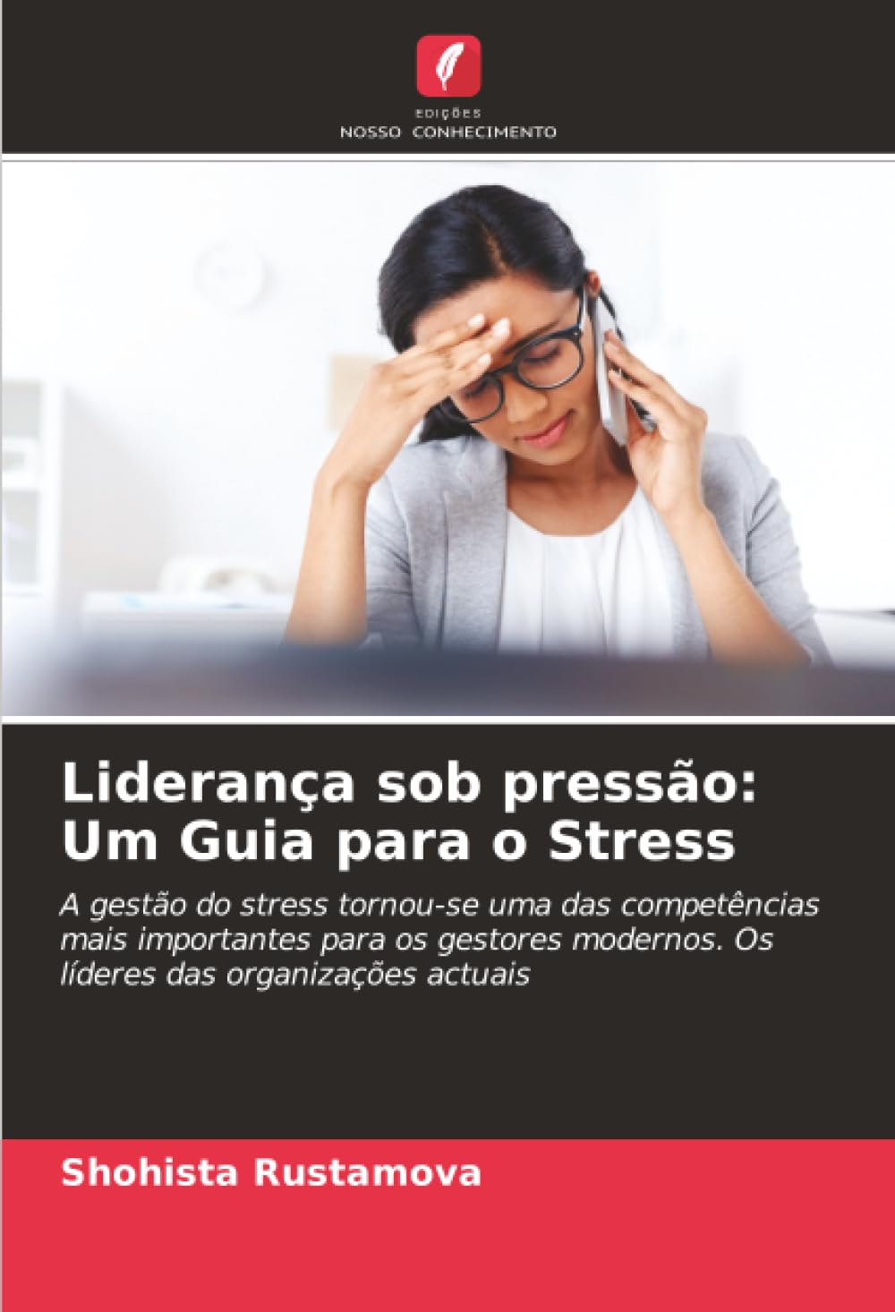 Liderança sob pressão: Um Guia para o Stress: A gestão do stress tornou-se uma das competências mais importantes para os gestores modernos. Os líderes das organizações actuais