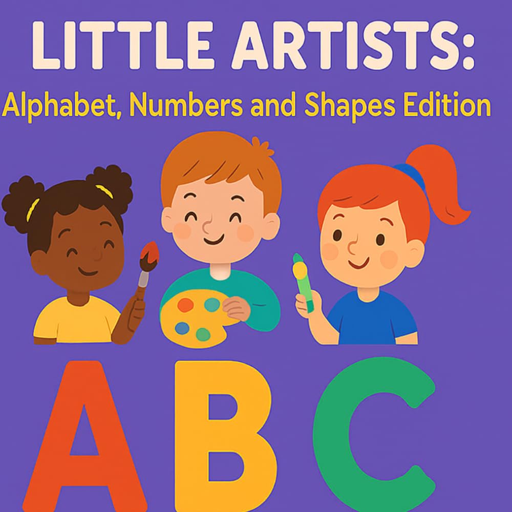 Little Artists: Alphabet, Numbers and Shapes Edition