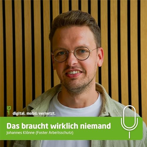 #90: "Das braucht wirklich niemand" mit Johannes Kl&ouml;nne (Foster Arbeitsschutz)