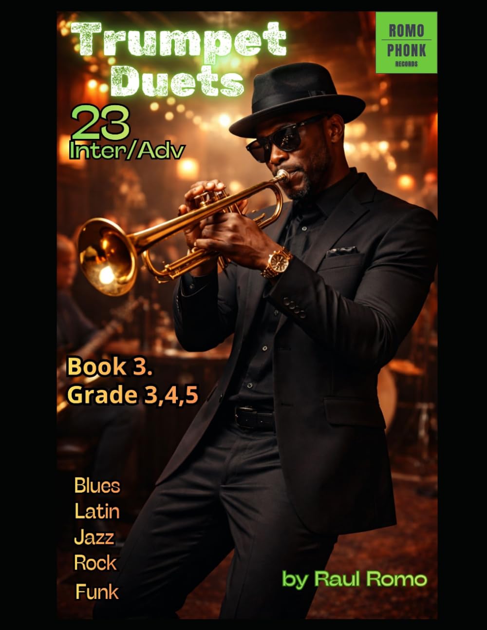 23 Dúos para TROMPETA - jazz, latin, blues, rock, funk, soul, pop, hip hop: BOOK 3. Cursos 3,4,5 duos INTERMEDIO/AVANZADO