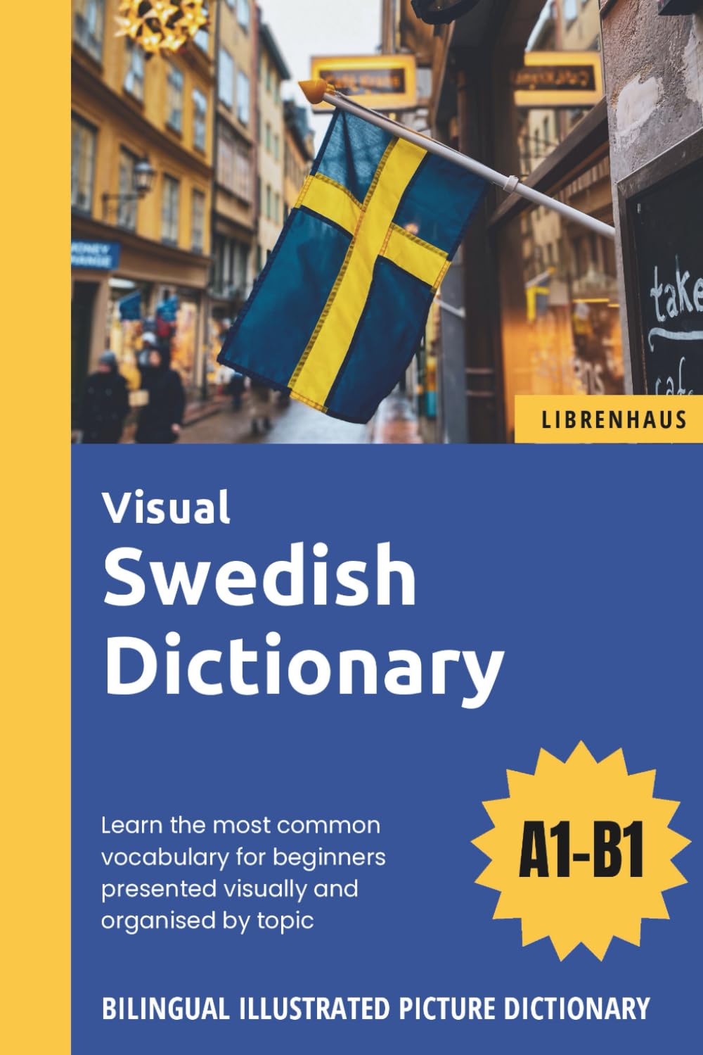 Visual Swedish Dictionary - Learn the most common vocabulary for beginners organised by topic - Bilingual Illustrated Picture Dictionary