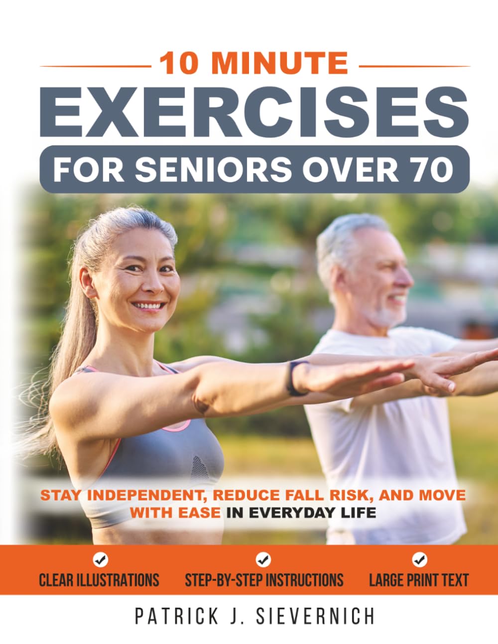 10 Minute Exercises for Seniors Over 70: Stay Independent, Reduce Fall Risk, and Move with Ease in Everyday Life (Senior Exercises: Move Strong, Live