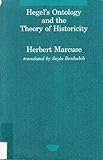 Hegel's Ontology and the Theory of Historicity (Studies in Contemporary German Social Thought) - Herbert Marcuse 