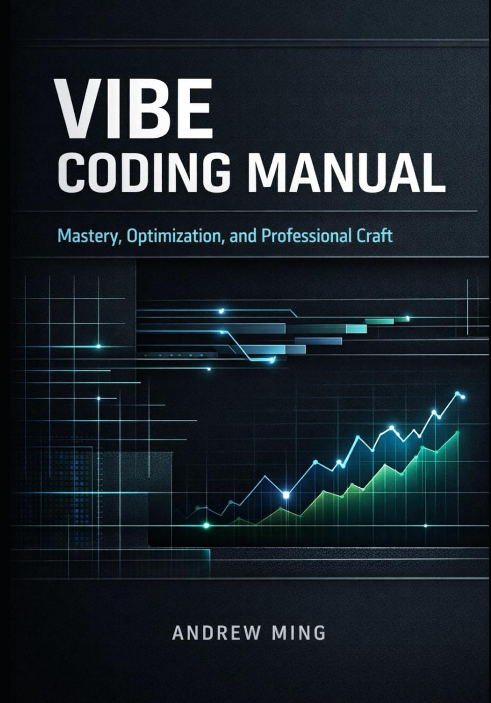 Vibe Coding Manual: Mastery, Optimization, and Professional Craft