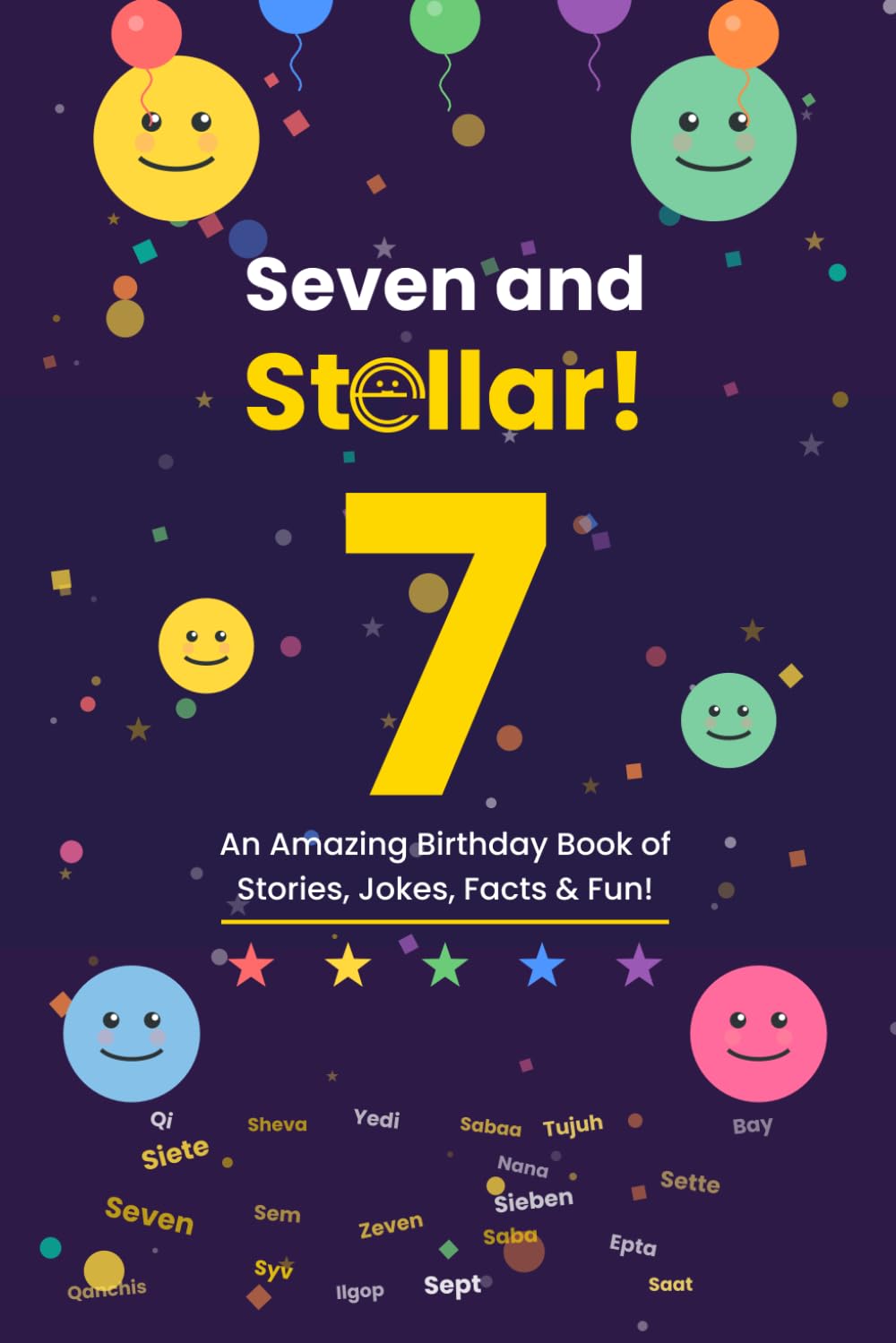 Seven and Stellar!: An Amazing Birthday Book of Stories, Jokes, Facts & Fun!