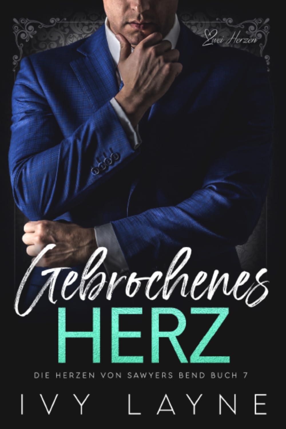Gebrochenes Herz: Liebesroman (Die Herzen von Sawyers Bend)