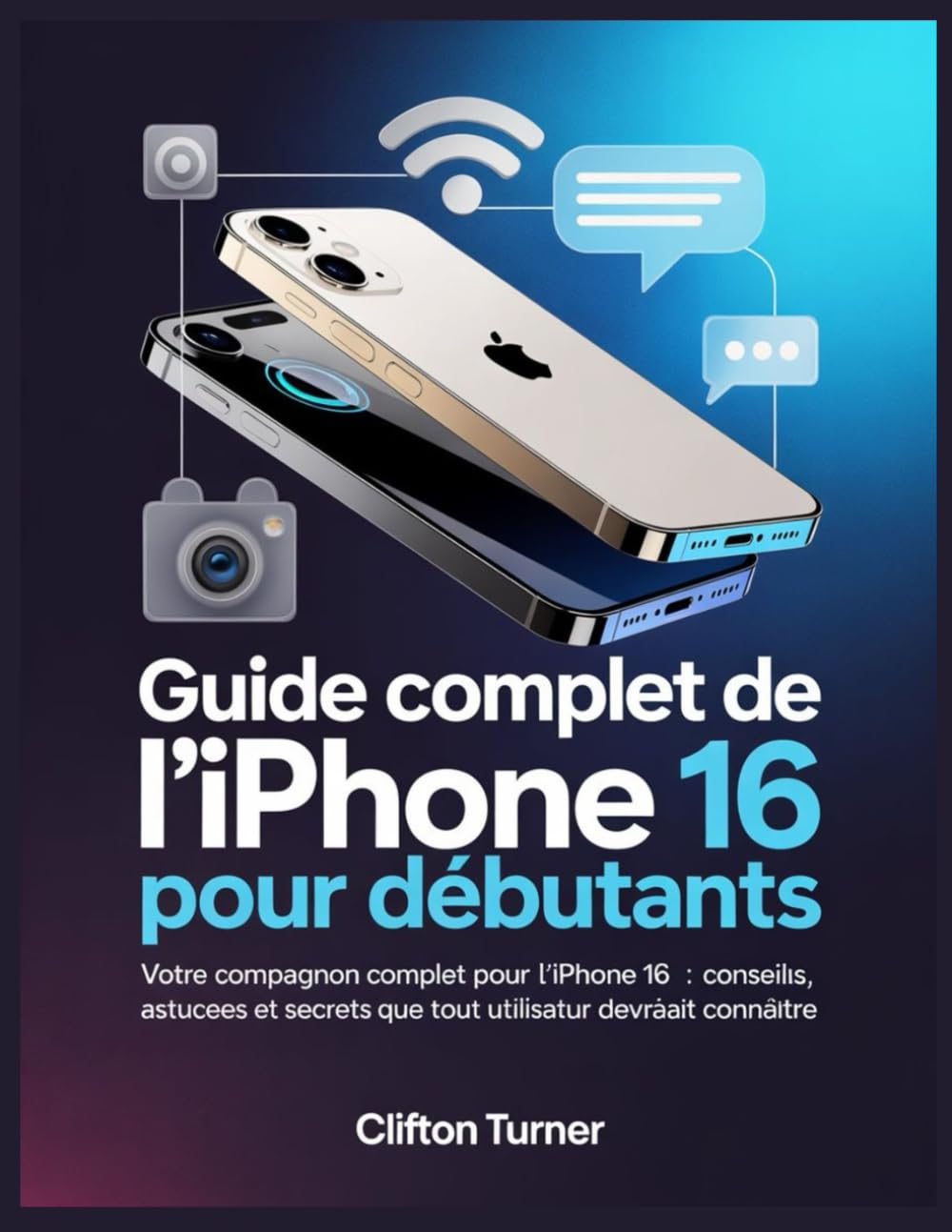 Guide Complet de l’iPhone 16 pour Débutants: Votre compagnon complet pour l’iPhone 16 : conseils, astuces et secrets que tout utilisateur devrait connaître