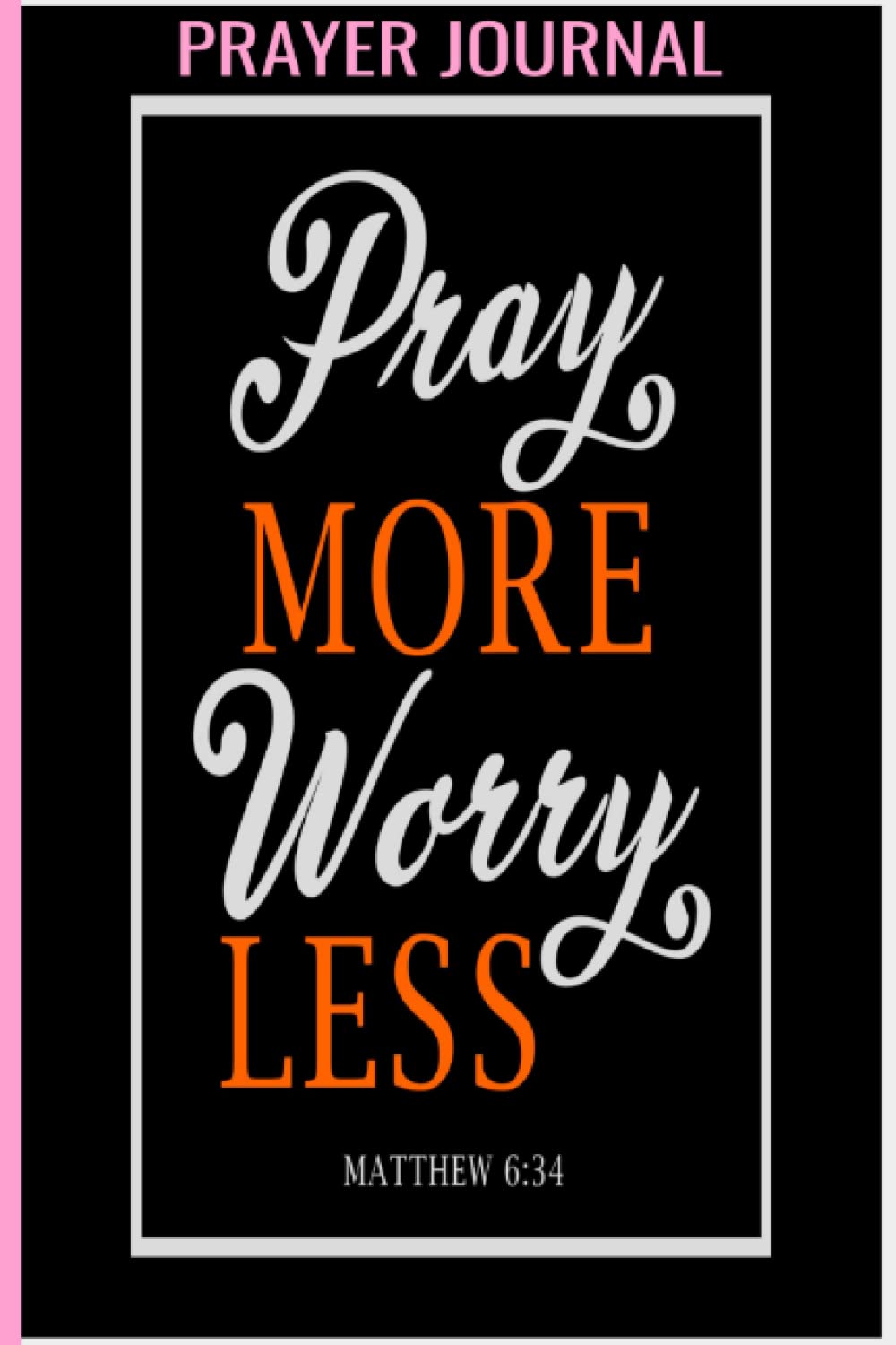 Prayer Journal for Women: Bible Quotes, Affirmations & Prayer Journal