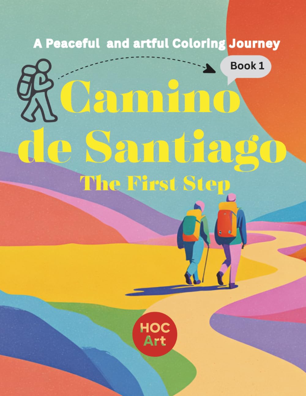 Buen Camino: The First Step: A Peaceful Coloring Journey for Mindfulness, Relaxation, and Inner Calm (Buen Camino Coloring Journey Book)