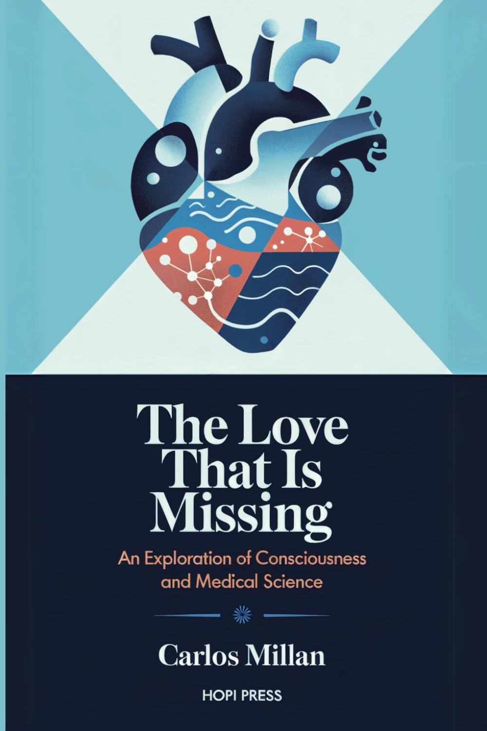 The Love That Is Missing: An Exploration of Consciousness and Medical Science