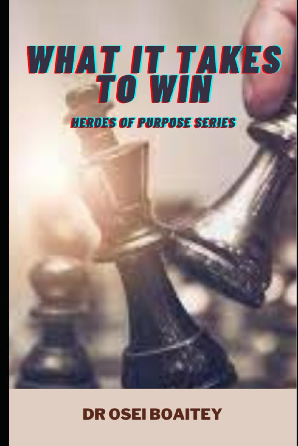 WHAT IT TAKES TO WIN: The Divine Purpose of Gideon (Heroes of Purpose)