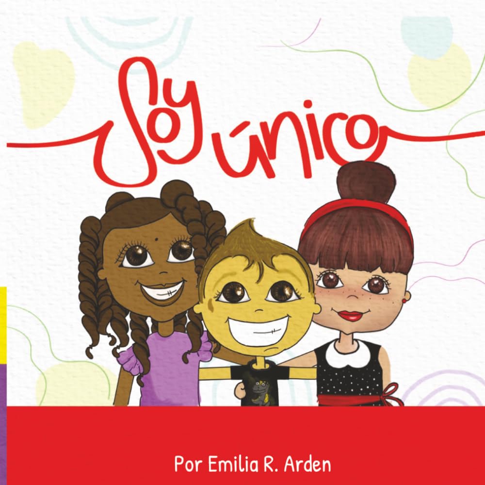 Soy Único: Un libro ilustrado infantil para niños con una historia con amor sobre la autoestima, la bondad y celebrar las diferencias.