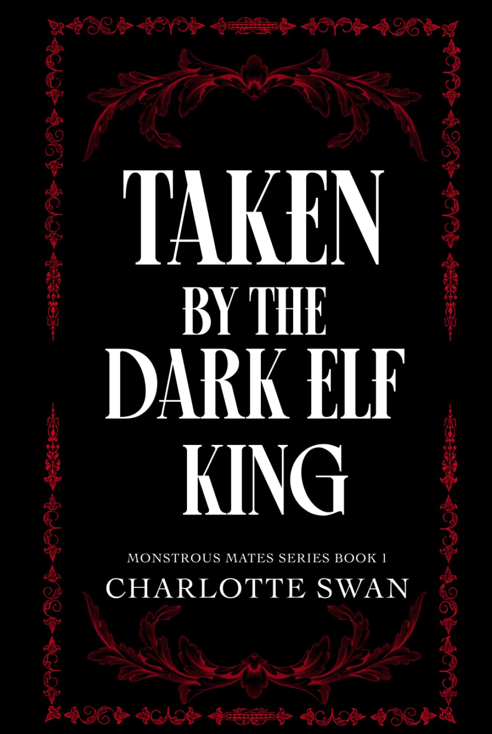 Taken by the Dark Elf King: Monstrous Mates Book One (Monstrous Mates Series)
