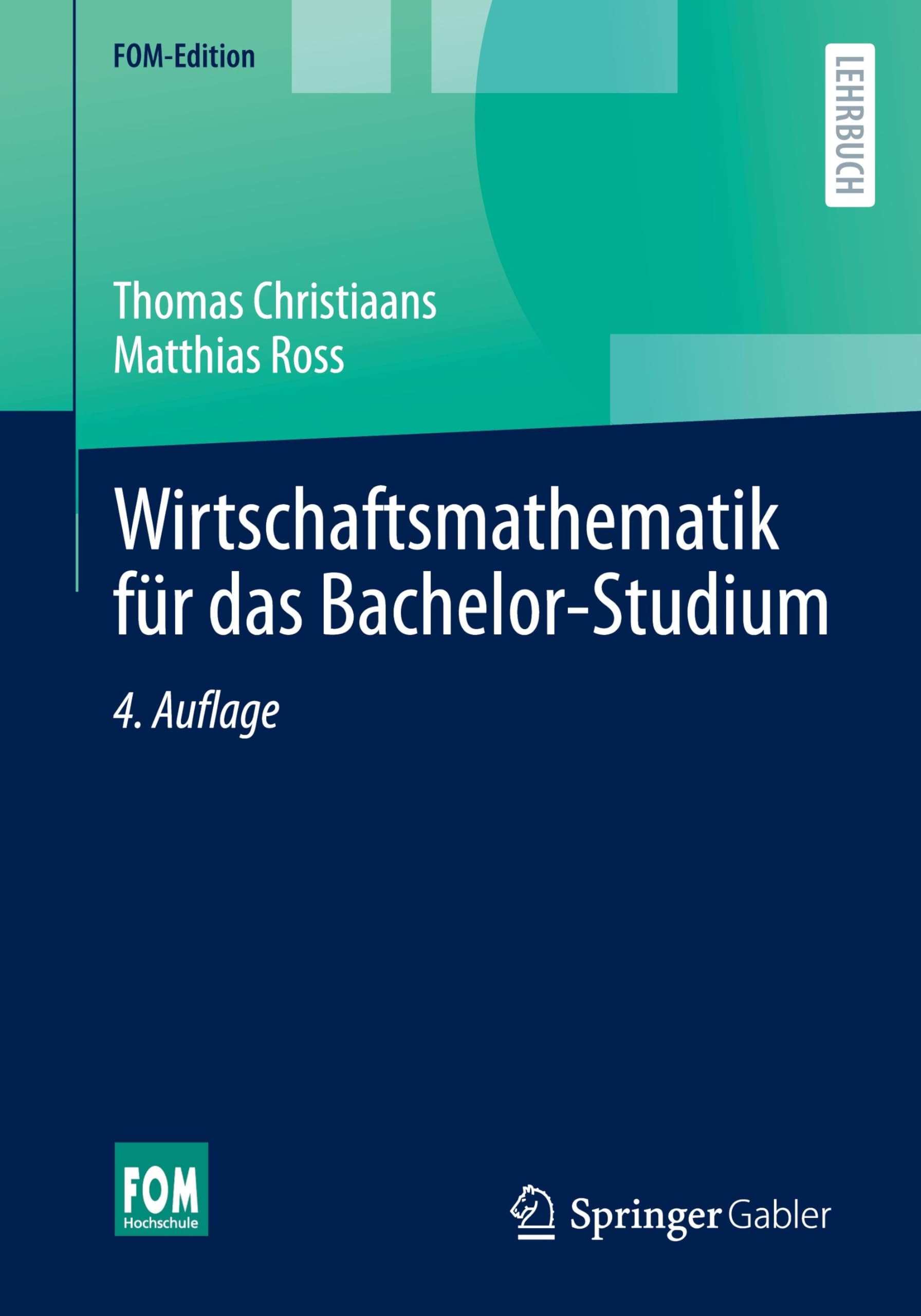Wirtschaftsmathematik für das Bachelor-Studium (FOM-Edition)