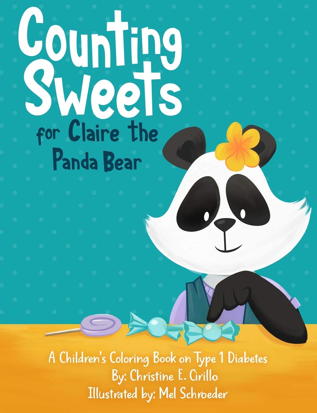 Counting Sweets for Claire the Panda Bear: A Children's Coloring Book on Type 1 Diabetes (Health Awareness Adventures)