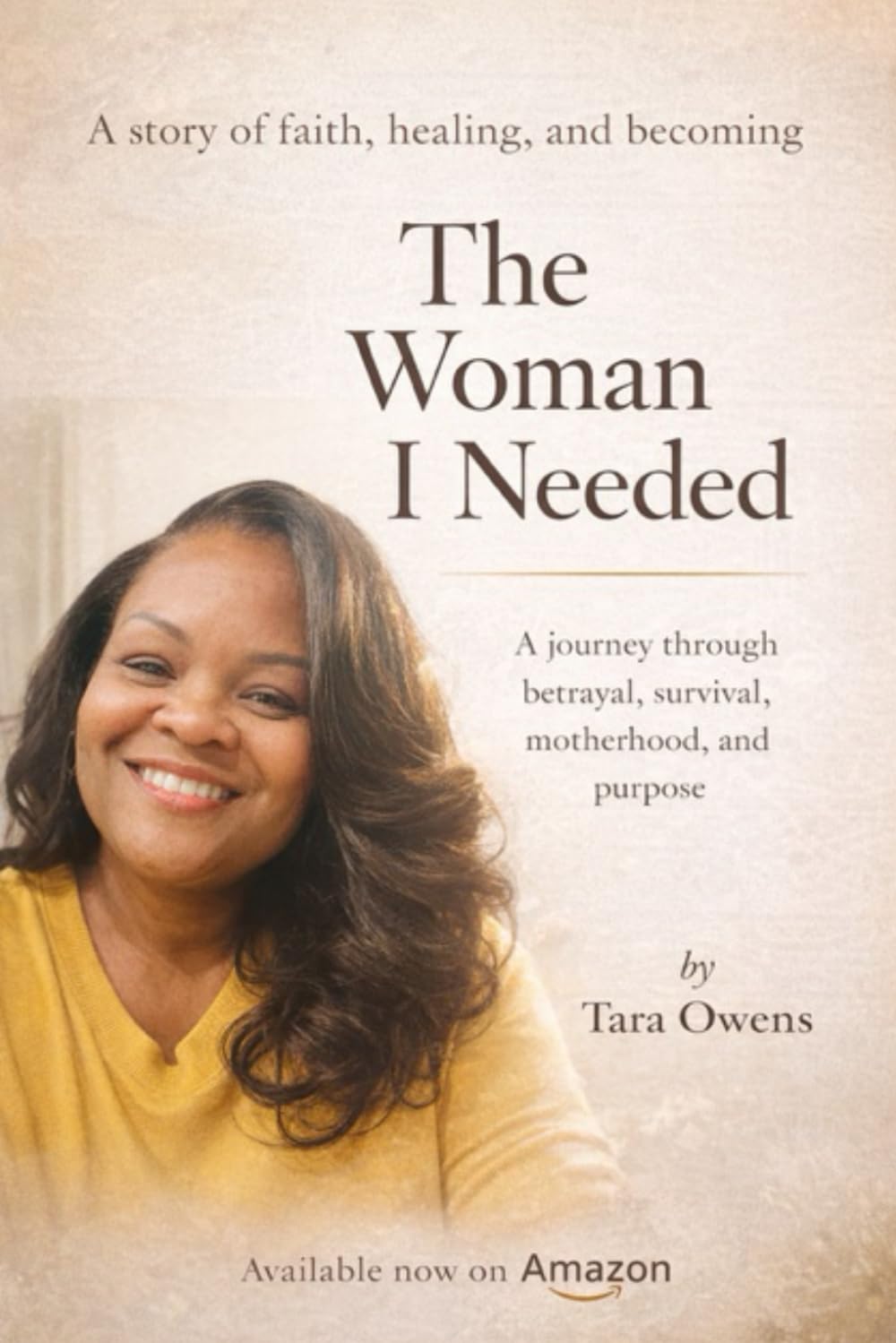 The Woman I Needed: A Story of Faith, Healing, and Becoming