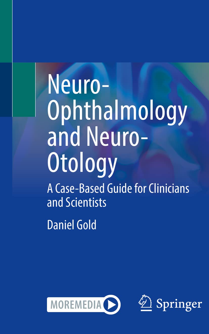Neuro-Ophthalmology and Neuro-Otology: A Case-Based Guide for Clinicians and Scientists Paperback – Import, 5 January 2022