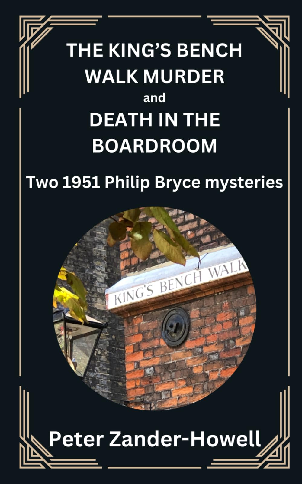 THE KING'S BENCH WALK MURDER and DEATH IN THE BOARDROOM: Two 1951 Philip Bryce mysteries: 13 (Chief Inspector Bryce Mysteries)