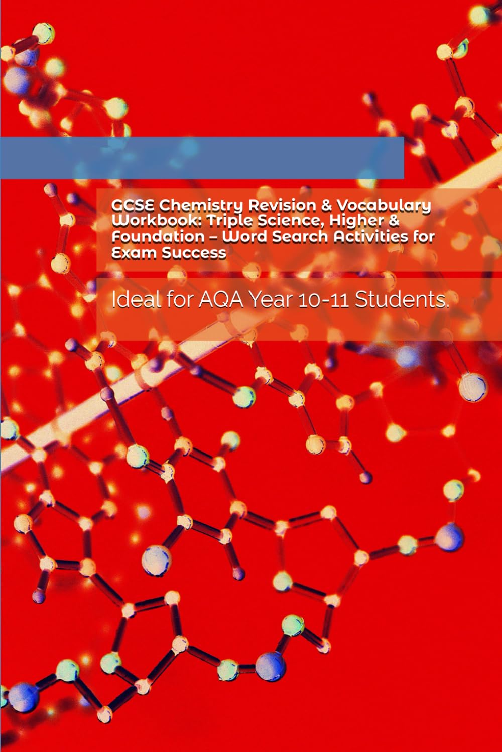 GCSE Chemistry Revision & Vocabulary Workbook: Triple Science, Higher & Foundation – Word Search Activities for Exam Success: Ideal for AQA Year 10-11 Students.
