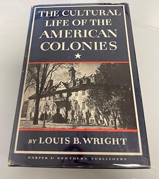 The Cultural Life of the American Colonies 1607 - 1763