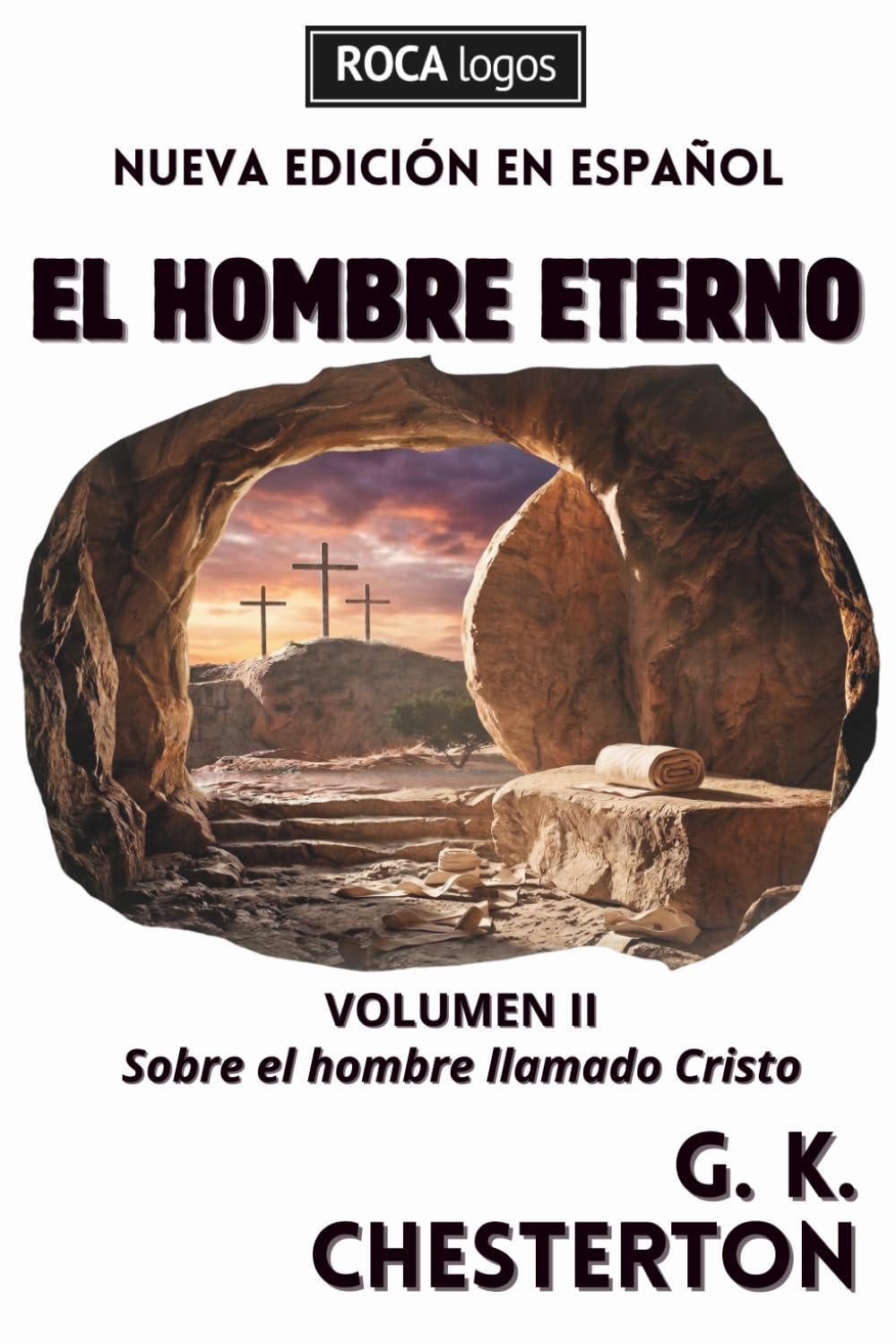 EL HOMBRE ETERNO: Volumen II: Sobre el hombre llamado Cristo