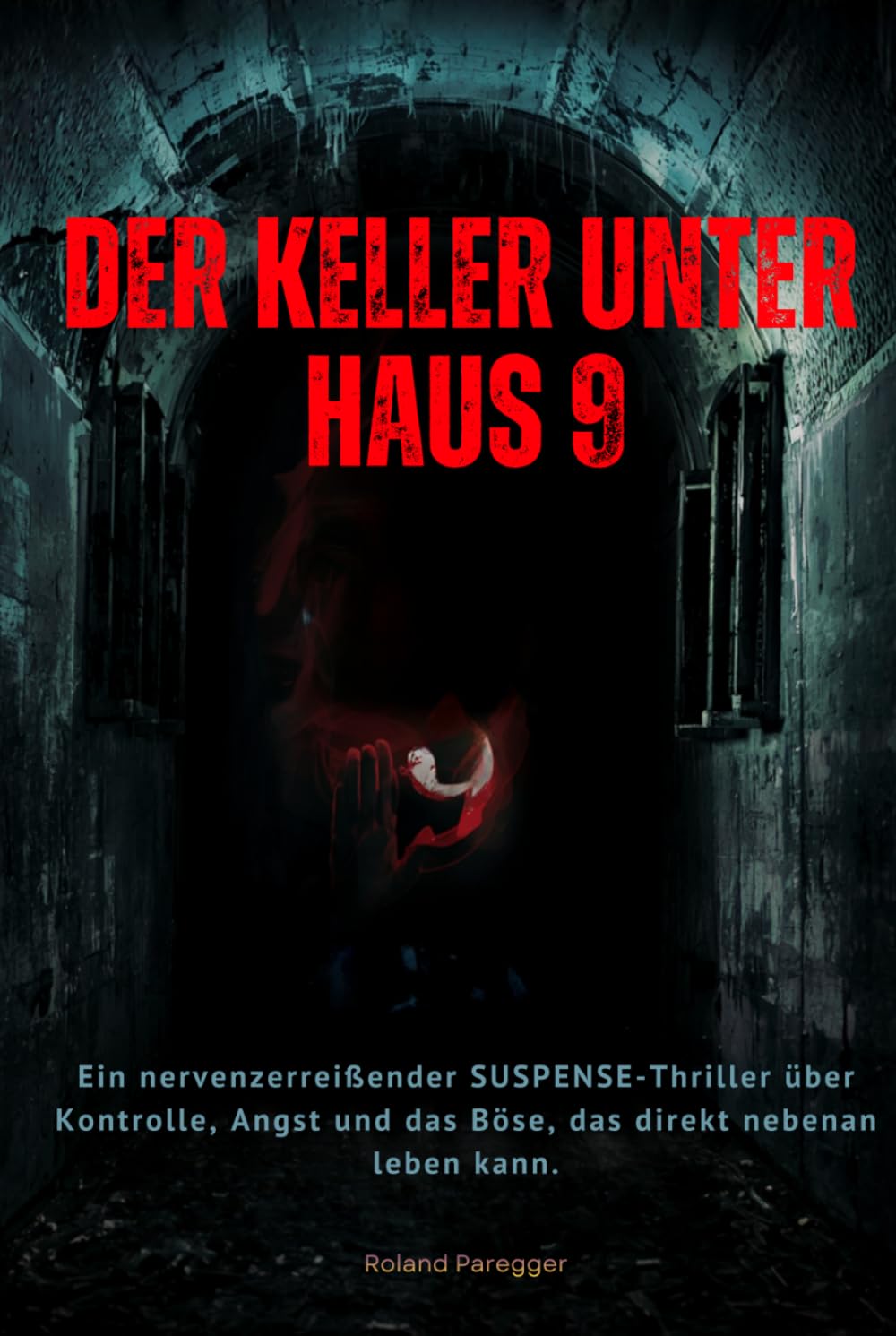 Der Keller unter Haus 9: Ein nervenzerreißender True-Crime-Thriller über Kontrolle, Angst und das Böse, das direkt nebenan leben kann.