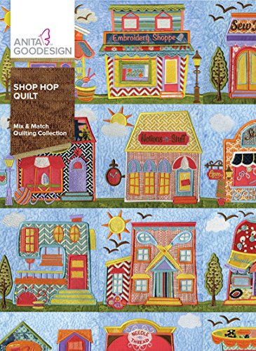 Anita Goodesign Embroidery Designs Shop Hop Quilt